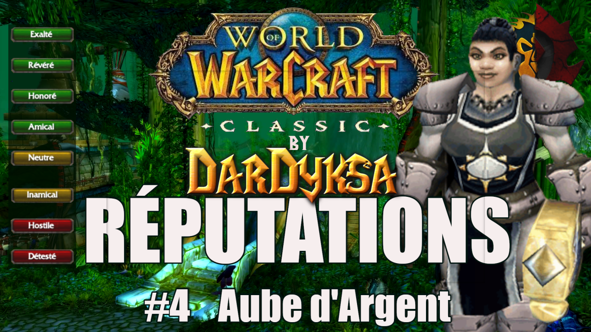 Réputation ép4 Aube d’Argent WoW Classic guide FR – WoW Classic By Dardyksa